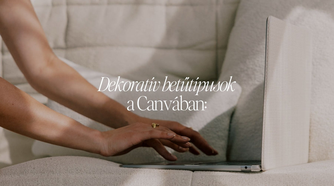 Dekoratív betűtípusok a Canvában: az 5 legjobb ingyenes párosítás